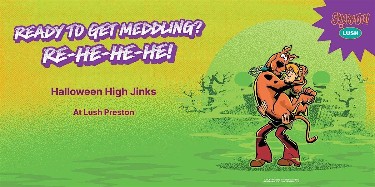 Halloween High Jinks With Scooby-Doo and the Gang at Lush Preston