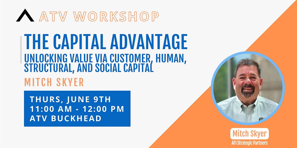 ATV Workshop: The Capital Advantage