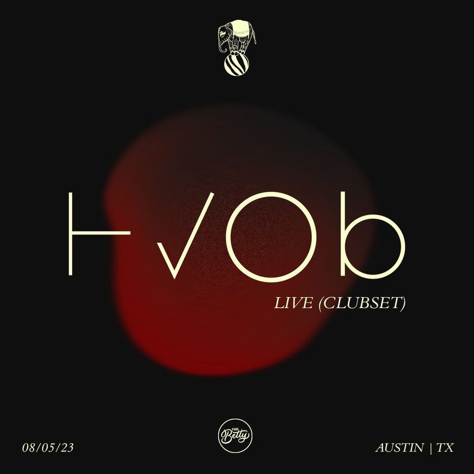 Cirque Noir Presents: HVOB Live (Clubset) in Austin
