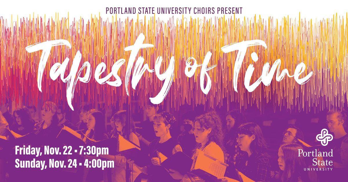 PSU CHOIRS PRESENT "TAPESTRY OF TIME"