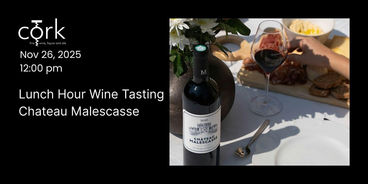 Lunch Hour Bordeaux Wine Tasting- Chateau Malescasse