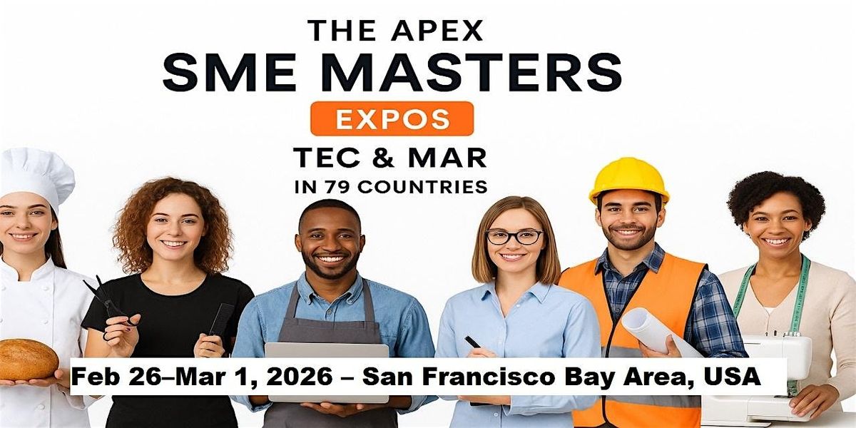 Apex SME Masters Expos: Tec & Mar in San\u202fFrancisco\u202fBay\u202fArea, USA