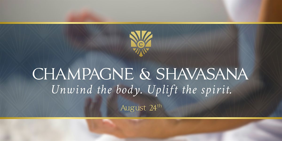 CHAMPAGNE & SHAVASANA: Unwind the Body, Uplift the Spirit.