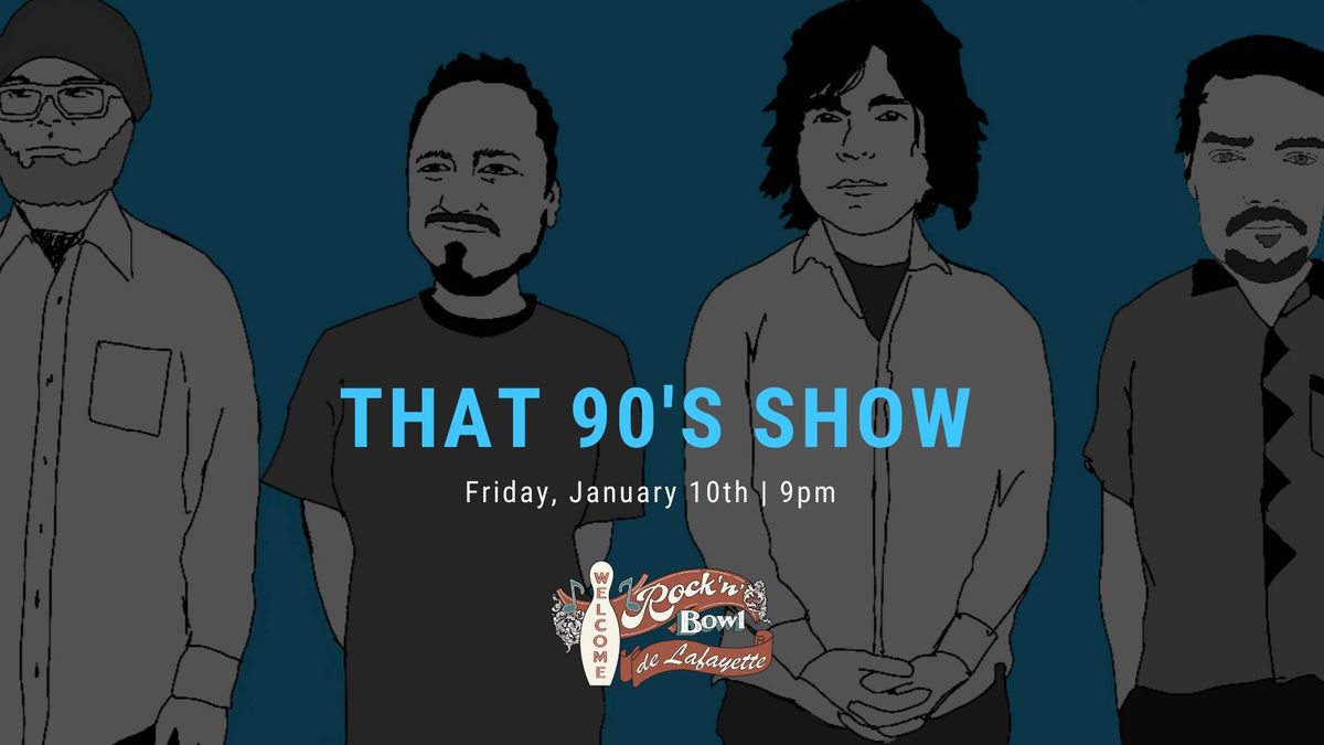 That 90's Show | Rock'n'Bowl\u00ae de Lafayette