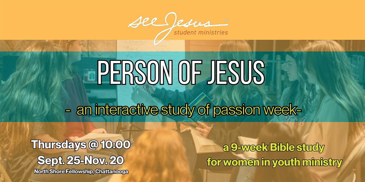 Student Person of Jesus Passion Cohort:| Sept. 25-Nov. 20 (Women Only)