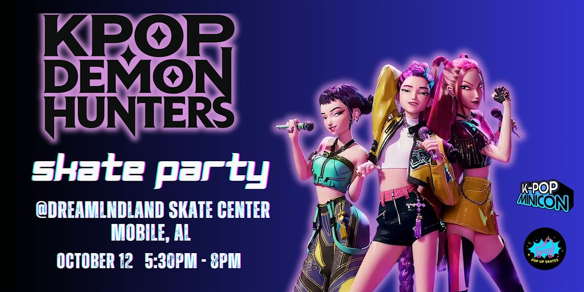 Kpop Demon Hunters Skate Party - Mobile, AL