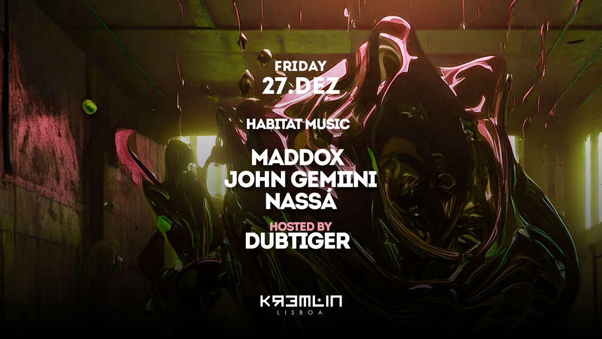 Habitat Music: Maddox, John Gemiini, Nassa - Hosted by Dub Tiger