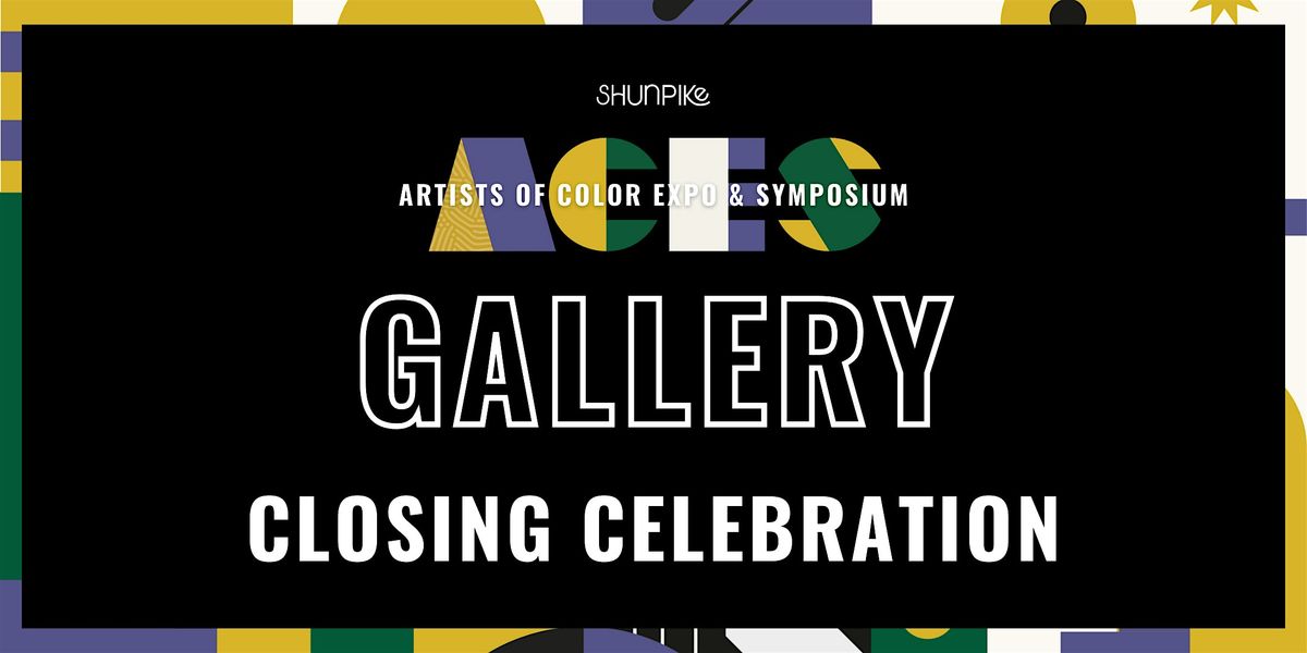 ACES Gallery: Closing Weekend Celebration