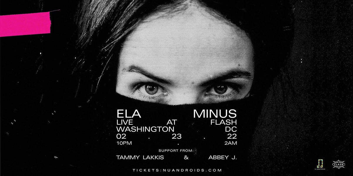 N\u00fc Androids Presents: Ela Minus (21+)