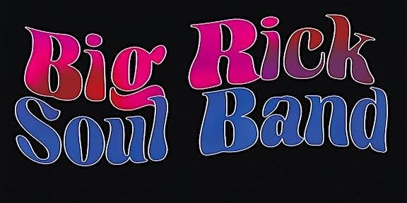 Live Music - Big Rick Soul Band