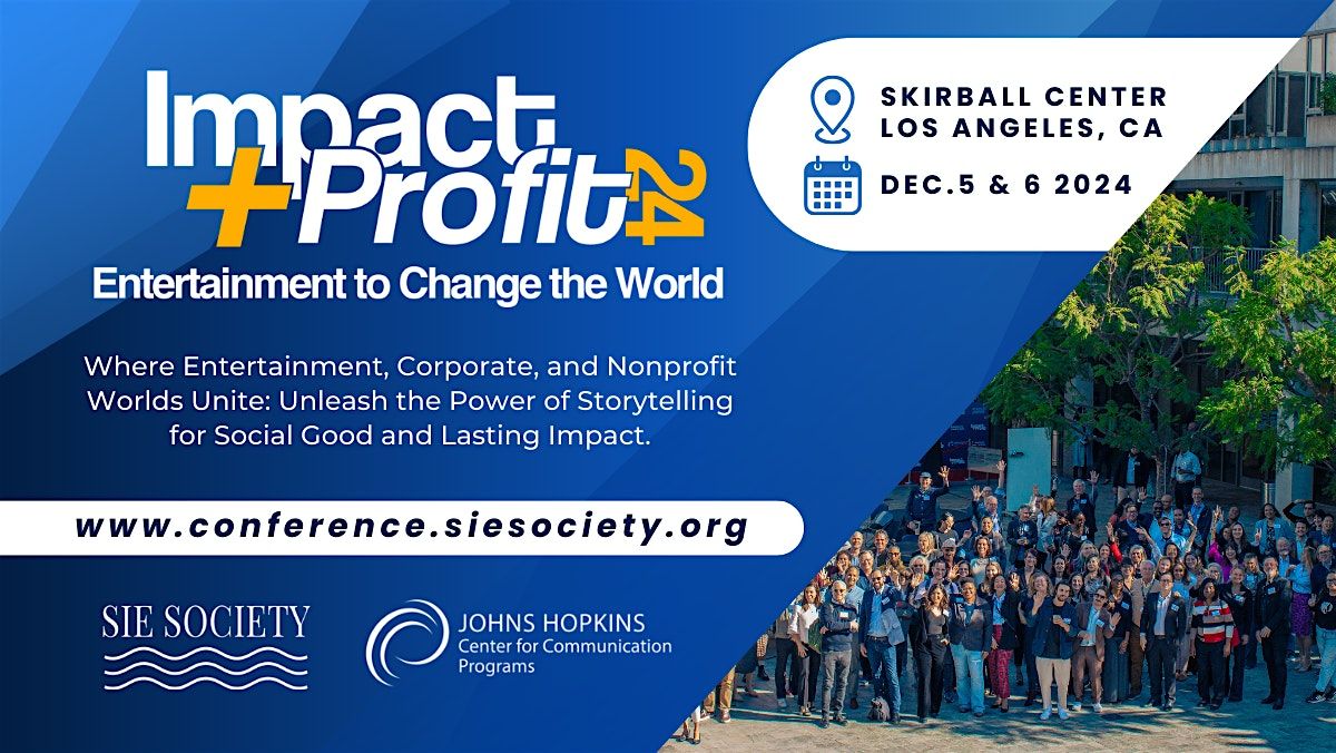 2024 Impact + Profit Conference: Entertainment to Change the World