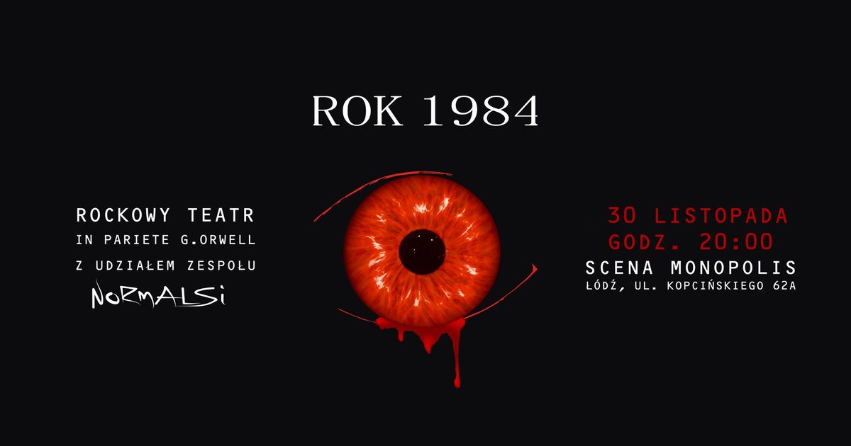 Rok 1984 Rockowy Teatr - 30.11