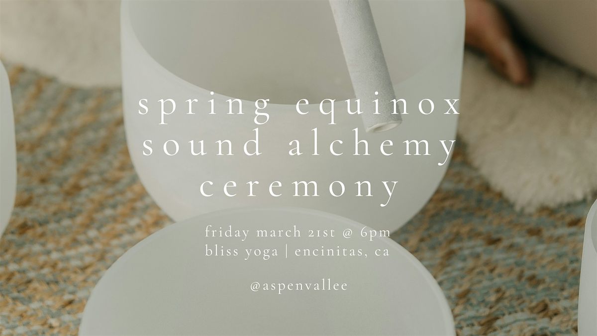 6 PM Spring Equinox Sound Bath Ceremony