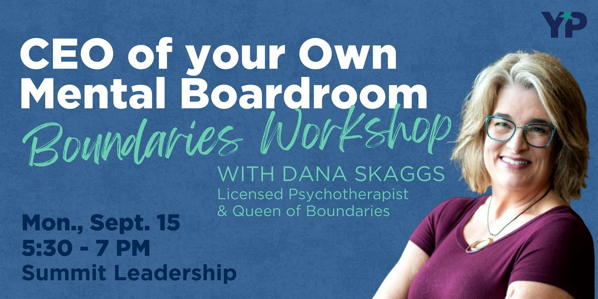 Become the CEO of your Own Mental Boardroom: Boundaries Workshop