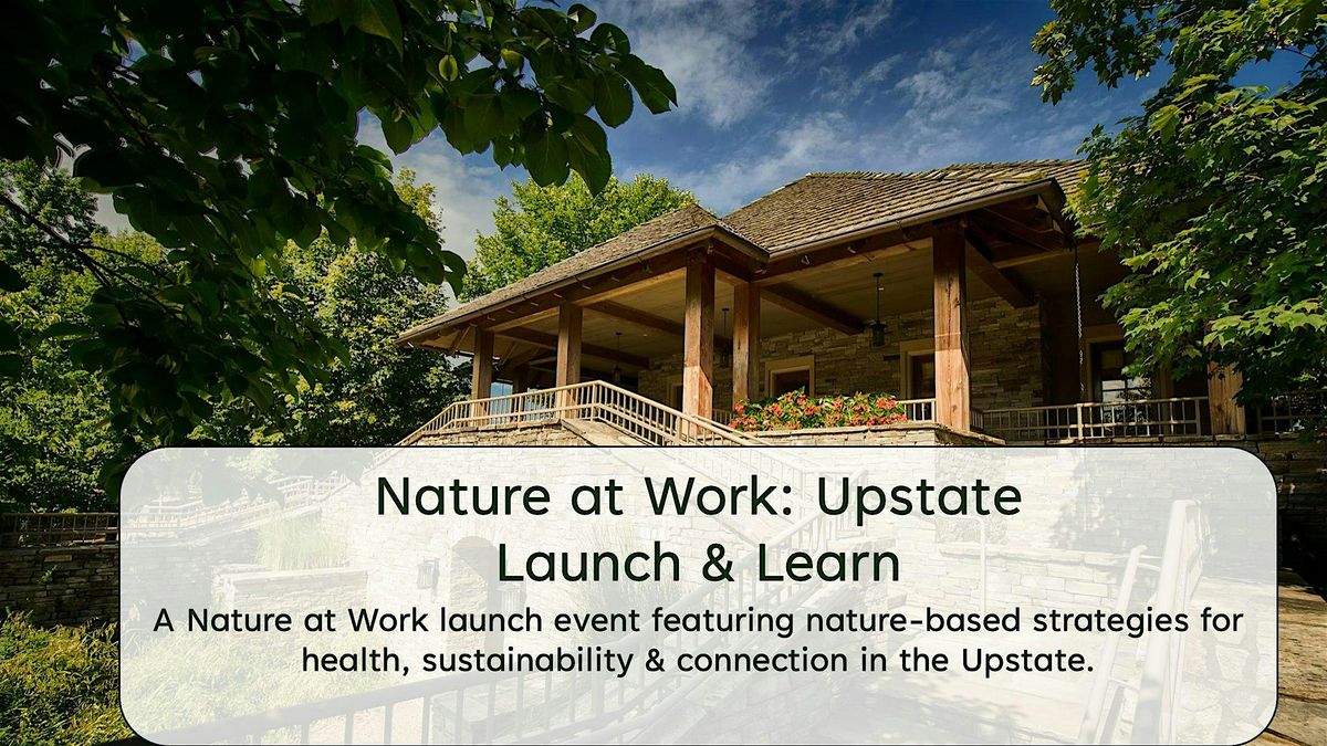 Nature at Work: Upstate Launch & Learn