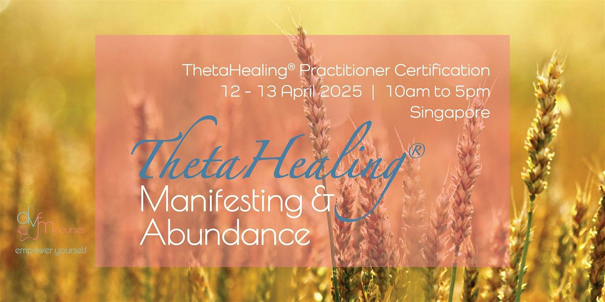 IN-PERSON 2-Day ThetaHealing Manifesting & Abundance Practitioner Course