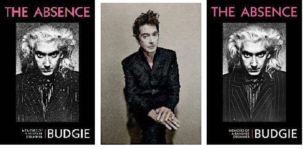 The Absence: The Memoirs of a Banshee Drummer - Budgie in conversation