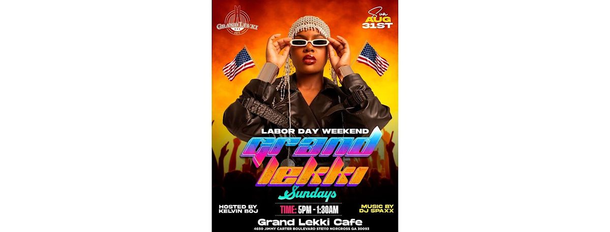 GRAND LEKKI SUNDAY'S in ATLANTA.