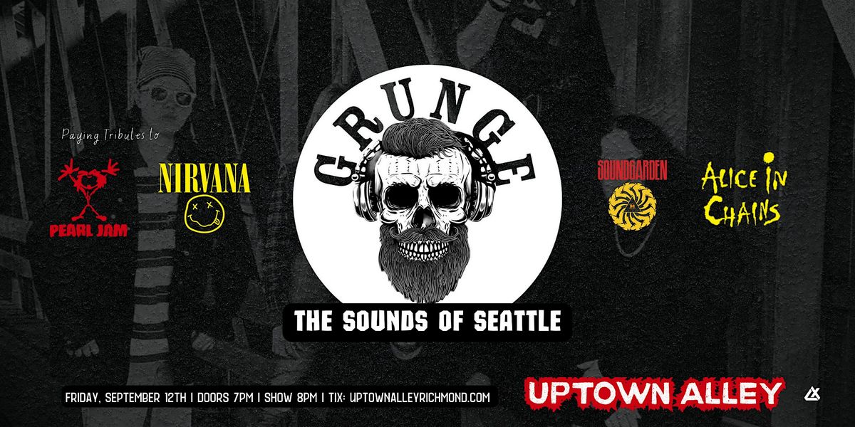 Grunge: The Sounds of Seattle at Uptown Alley