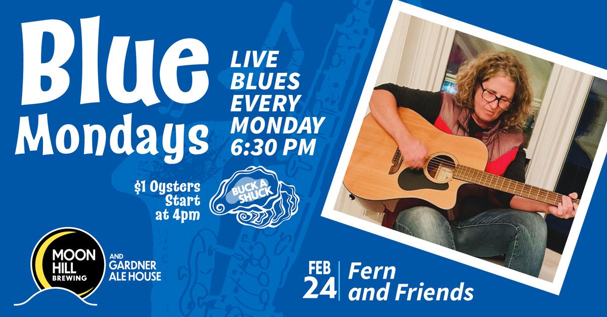 Blue Monday w\/ Fern and Friends - Live Blues Every Monday