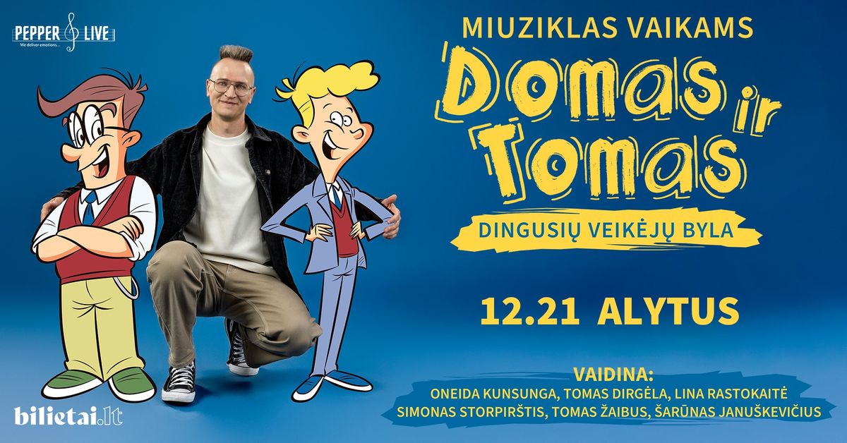 Domas ir Tomas: dingusi\u0173 veik\u0117j\u0173 byla | Alytus