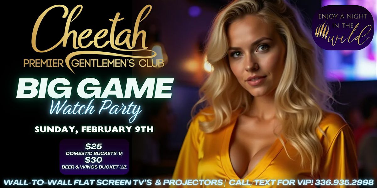 BIG GAME Watch Party @ Cheetah Hilton Head, Sunday, Feb. 9th!