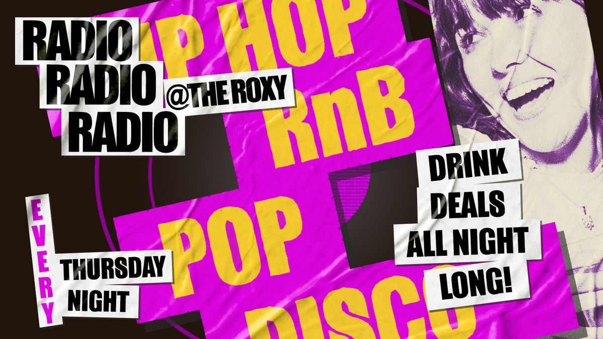 Radio Club @TheRoxyLondon - Pop Music + Drink Deals All Night!