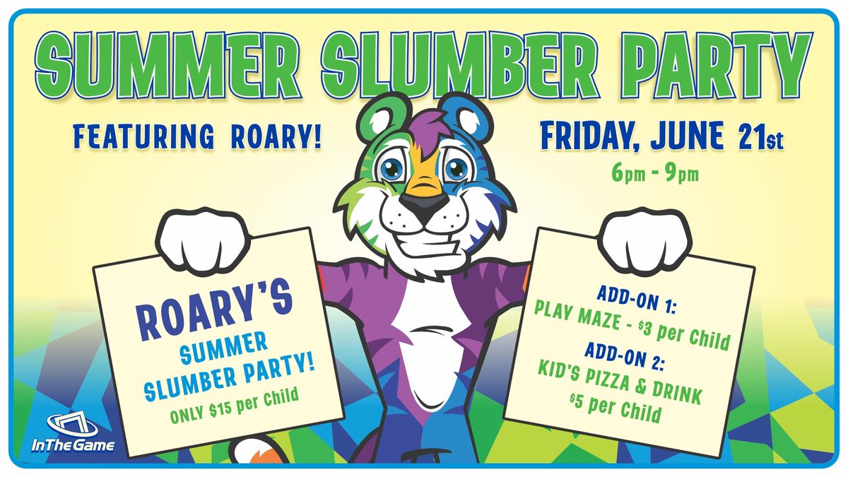 Summer Slumber Party Starring ROARY!