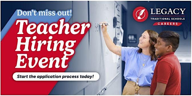 Legacy Traditional Schools Teacher Hiring Event for the 25\/26 School Year!