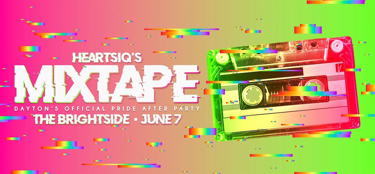 Heartsiq's Mixtape: Dayton's Pride After Party