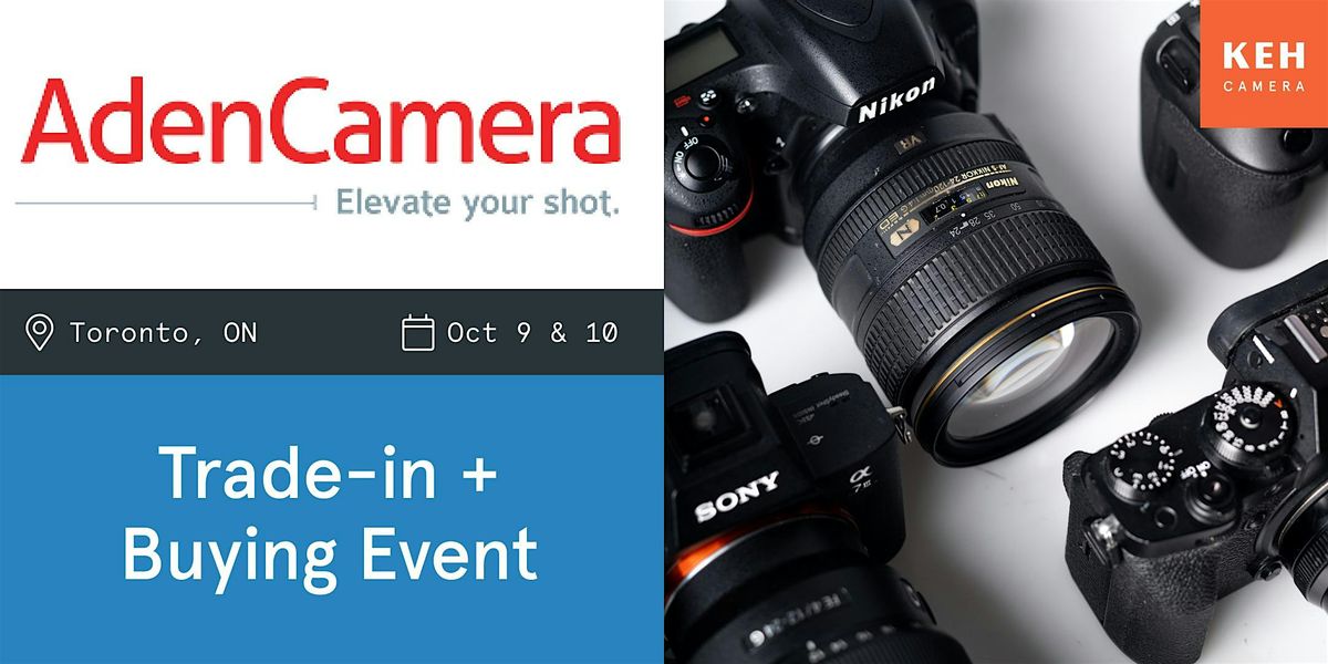 Sell your camera gear (free event) at Aden Camera Toronto