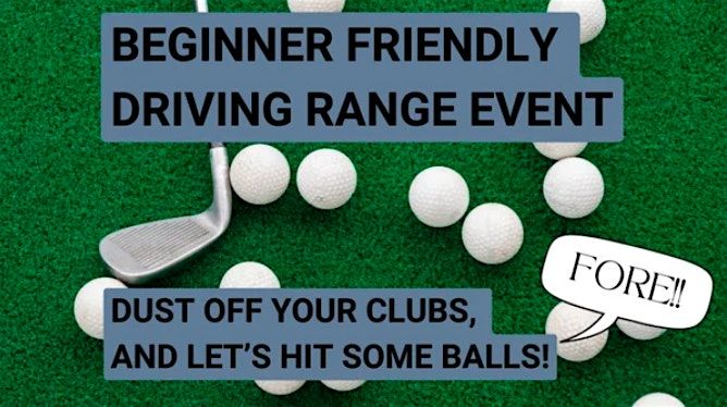 Beginner Friendly Driving Range Event \u26f3