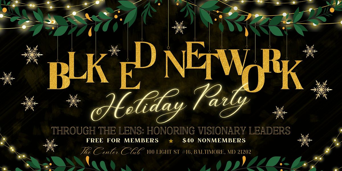 BLK ED Network\u2019s Holiday Party 2024