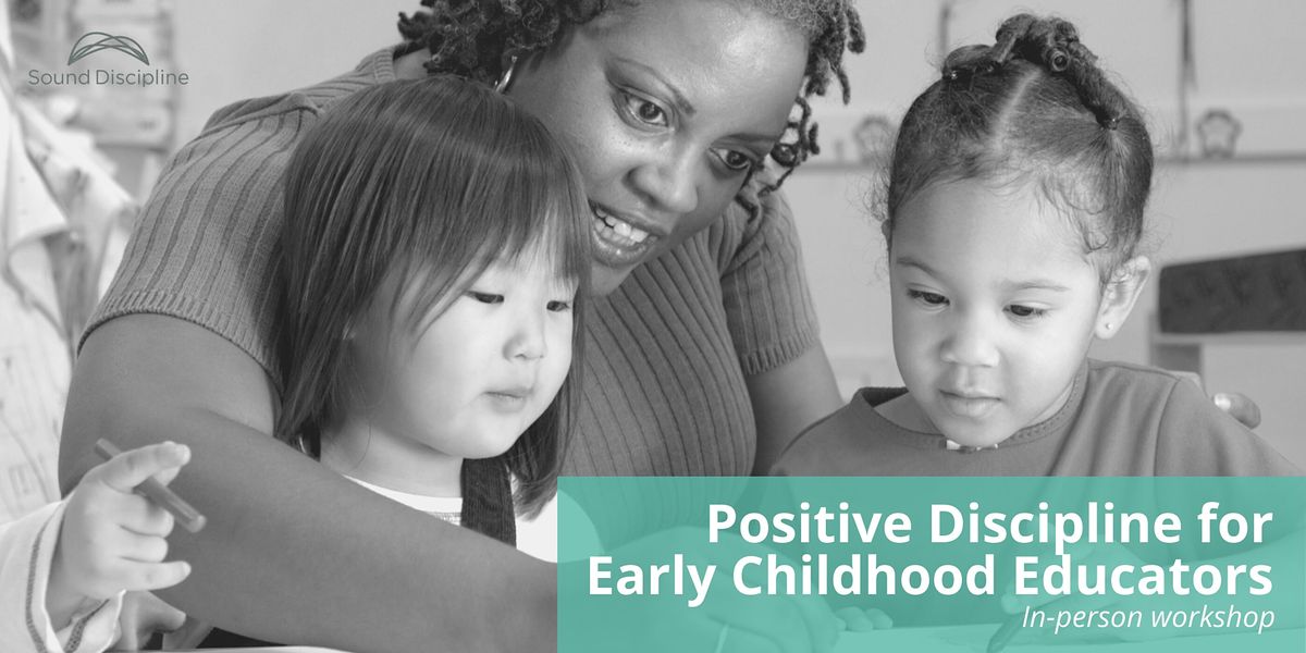 Positive Discipline for Early Childhood Educators (2-day In-person Wkshp)