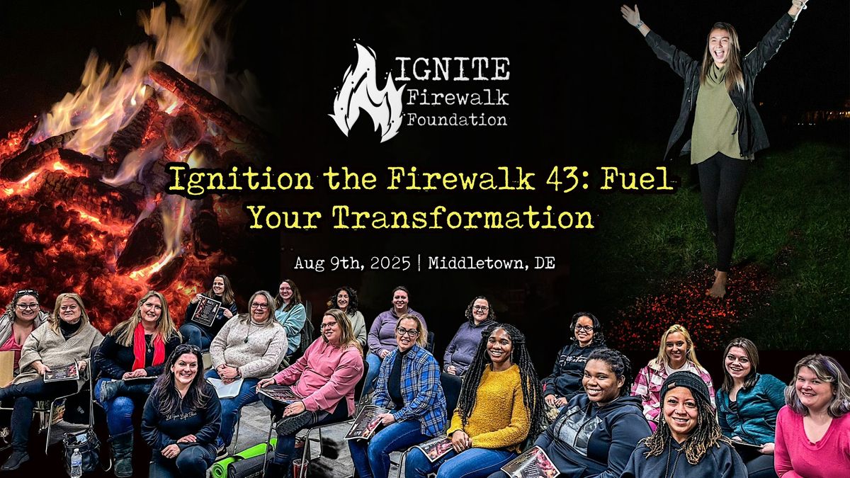 Ignition the Firewalk 43: Fuel Your Transformation