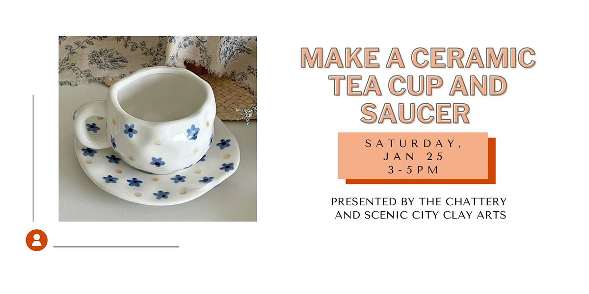 Make a Ceramic Tea Cup and Saucer with Scenic City Clay Arts