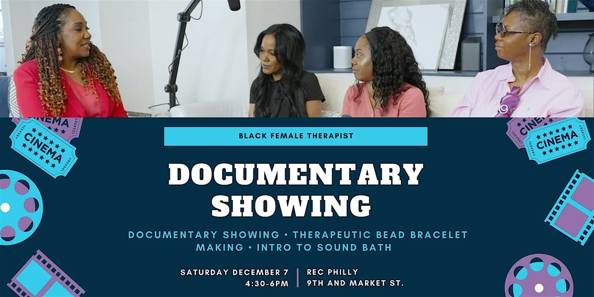 Licensed Black Female Therapist Documentary Showing