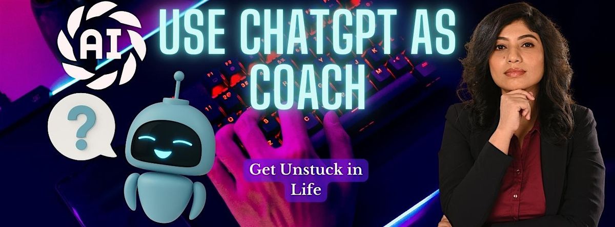 Use ChatGPT as your Coach - Mini Workshop