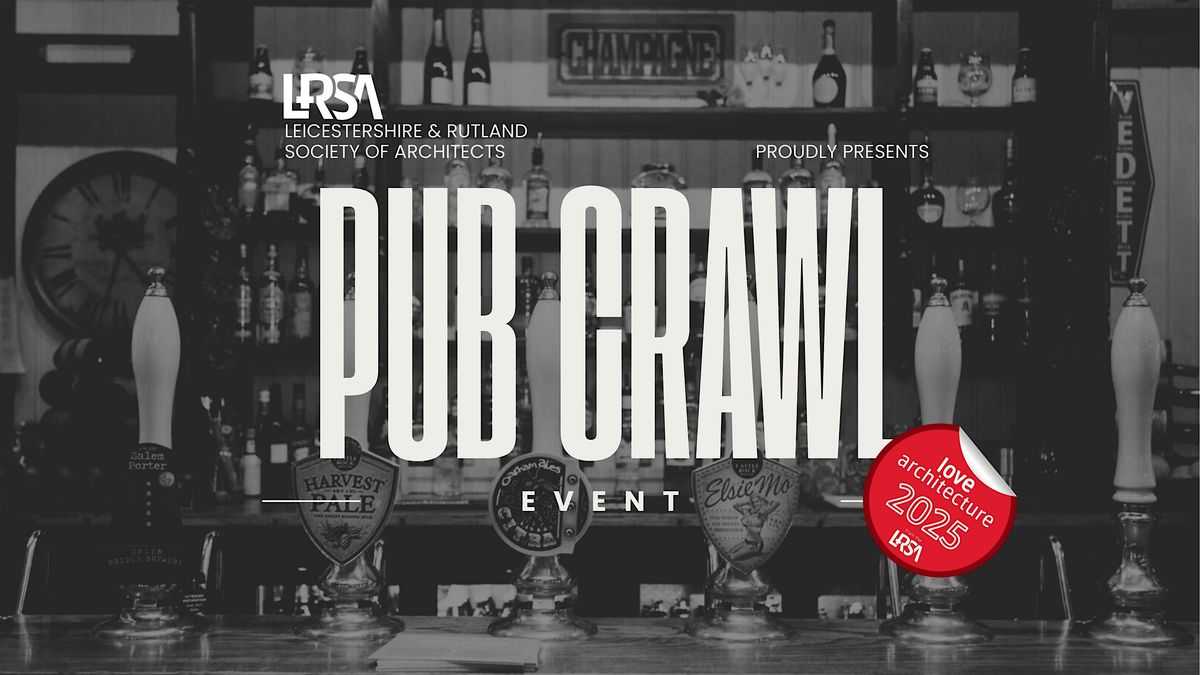 LOVE ARCHITECTURE 2025: Pub Crawl