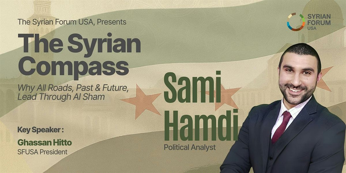 The Syrian Compass, Why All Roads, Past & Future, Lead Through Al Sham
