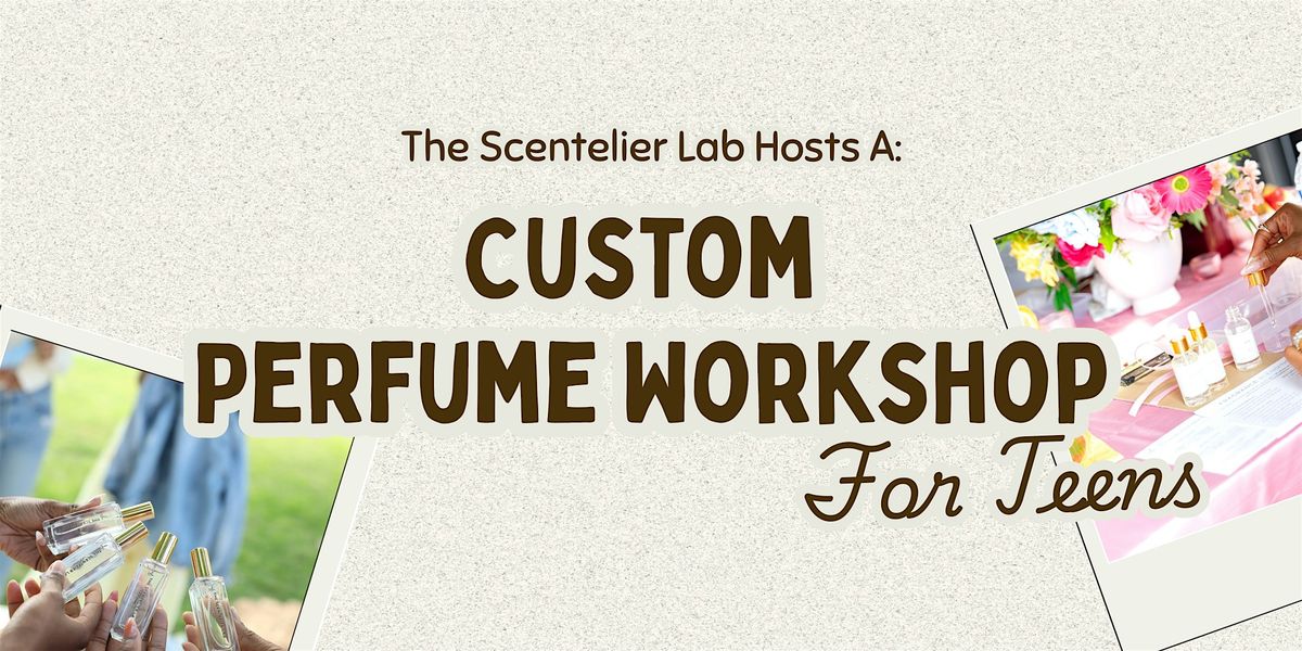 Custom Perfume Workshop for Teens