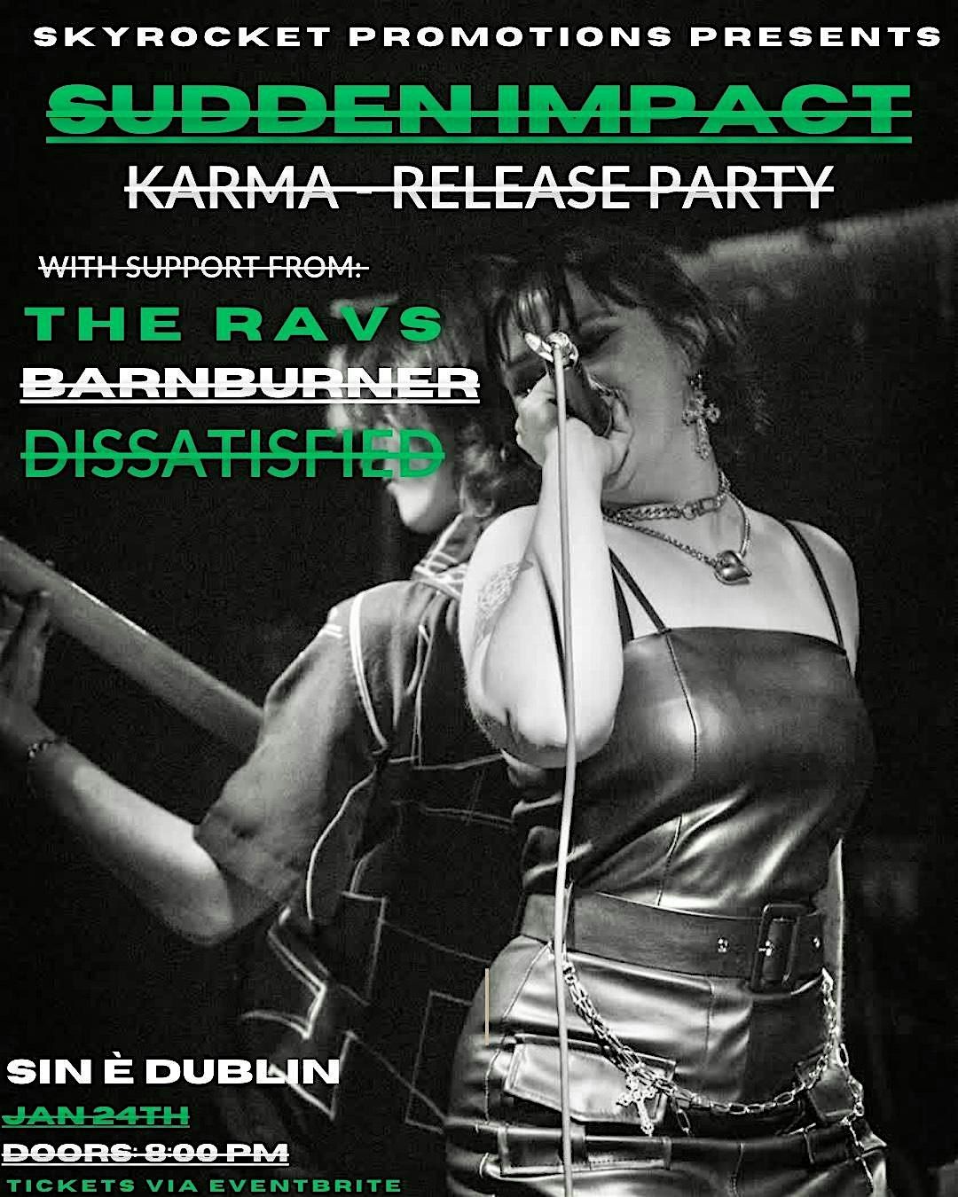 Sudden Impact - Karma Release Party - The Ravs - Barnburner - Dissatisfied