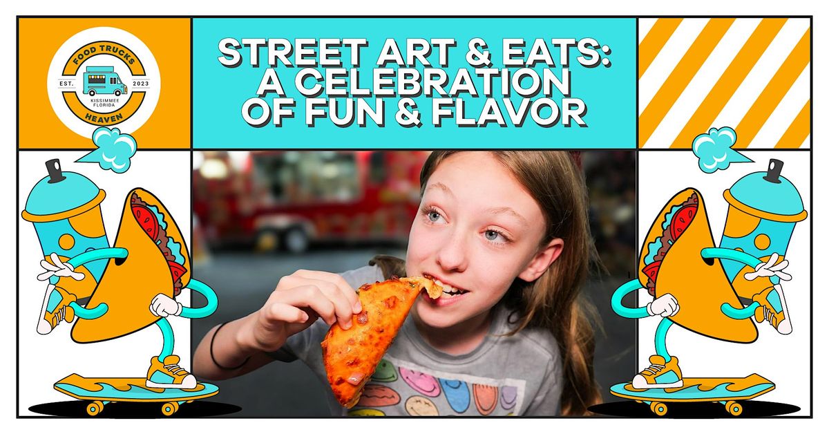 Street Art & Eats: A Celebration of Fun & Flavor