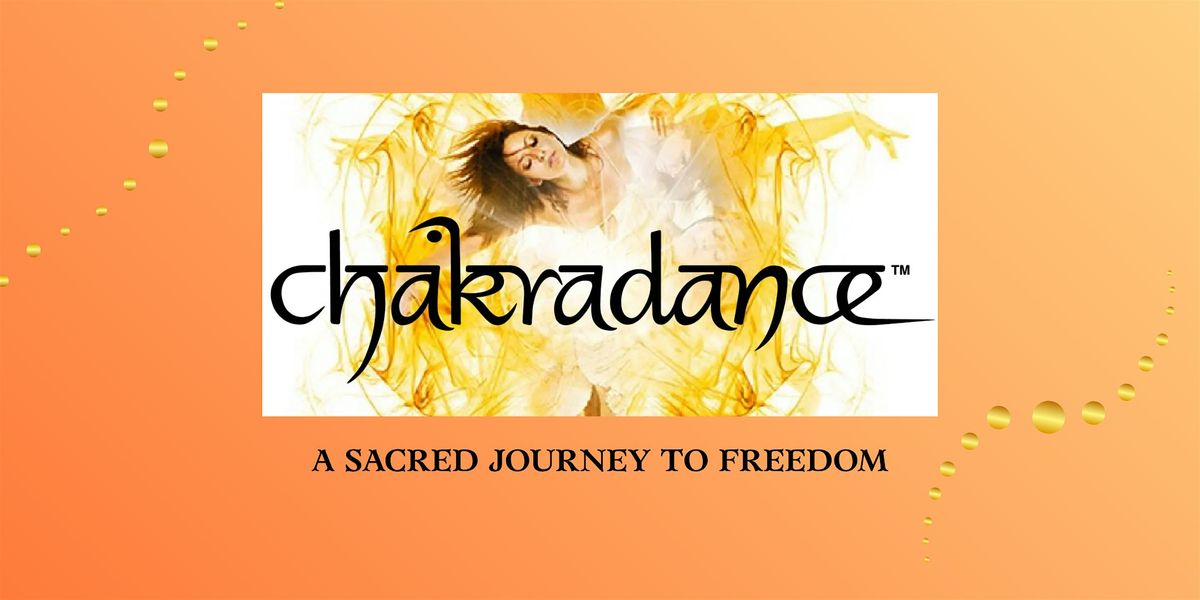 Chakradance: A Sacred Journey To Freedom