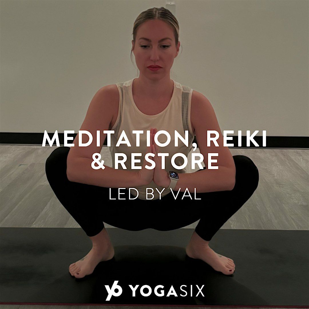 Meditation, Reiki, & Restore