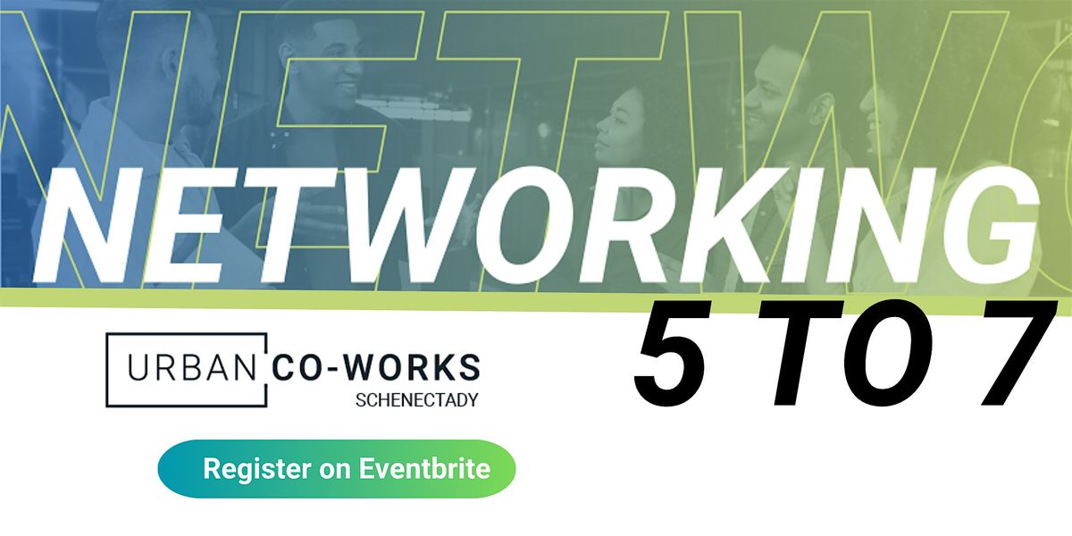 Schenectady NETWORKING 5 To 7 - August 2025