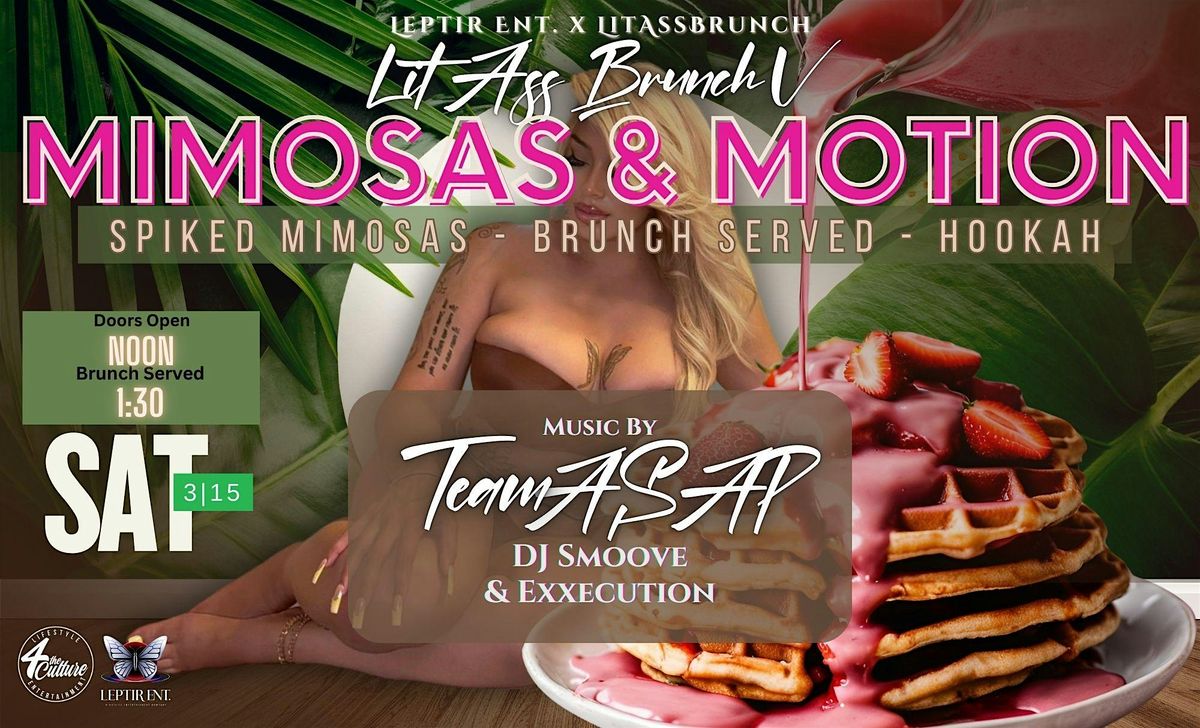 LITT A** BRUNCH V | THE MIMOSAs AND MOTION BRUNCH