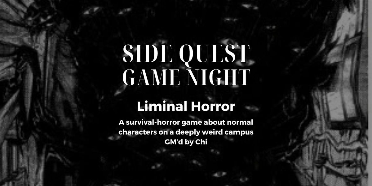 RPG Game Night, "Liminal Horror" w\/ Chi at SQBG