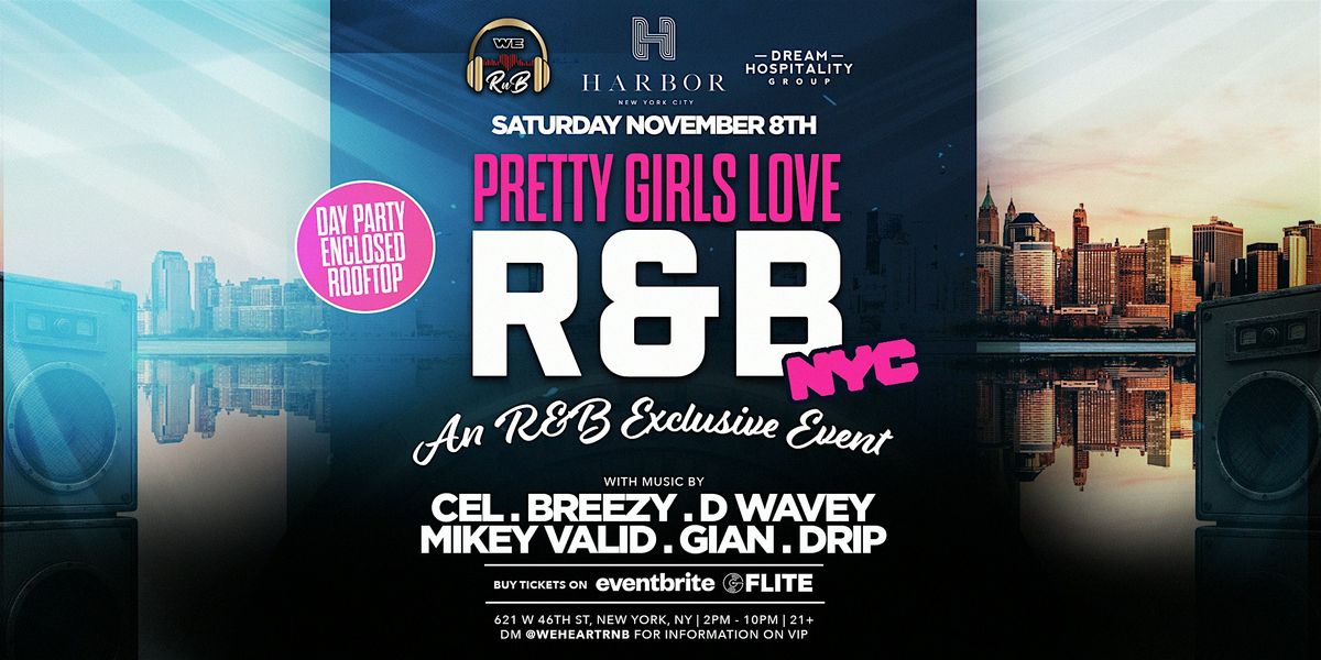 Pretty Girls Love R&B (NYC R&B Exclusive Day Party)