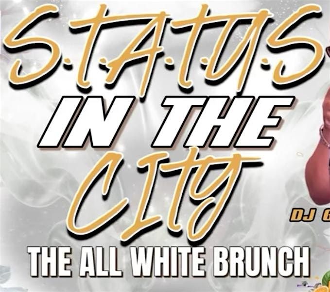 S. T. A. T. U. S \u201cIn The City\u201d The All White Brunch